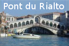 Pont du Rialto incontournable à Venise