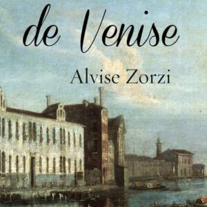 Histoire de Venise, d' Alvise Zorzi