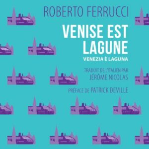 Venise est lagune Roberto ferruchi