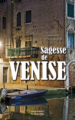 Sagesse de Venise par Jean-Marc Foulquier