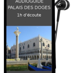 Audioguides du palais des Doges en français et en téléchargement immédiat